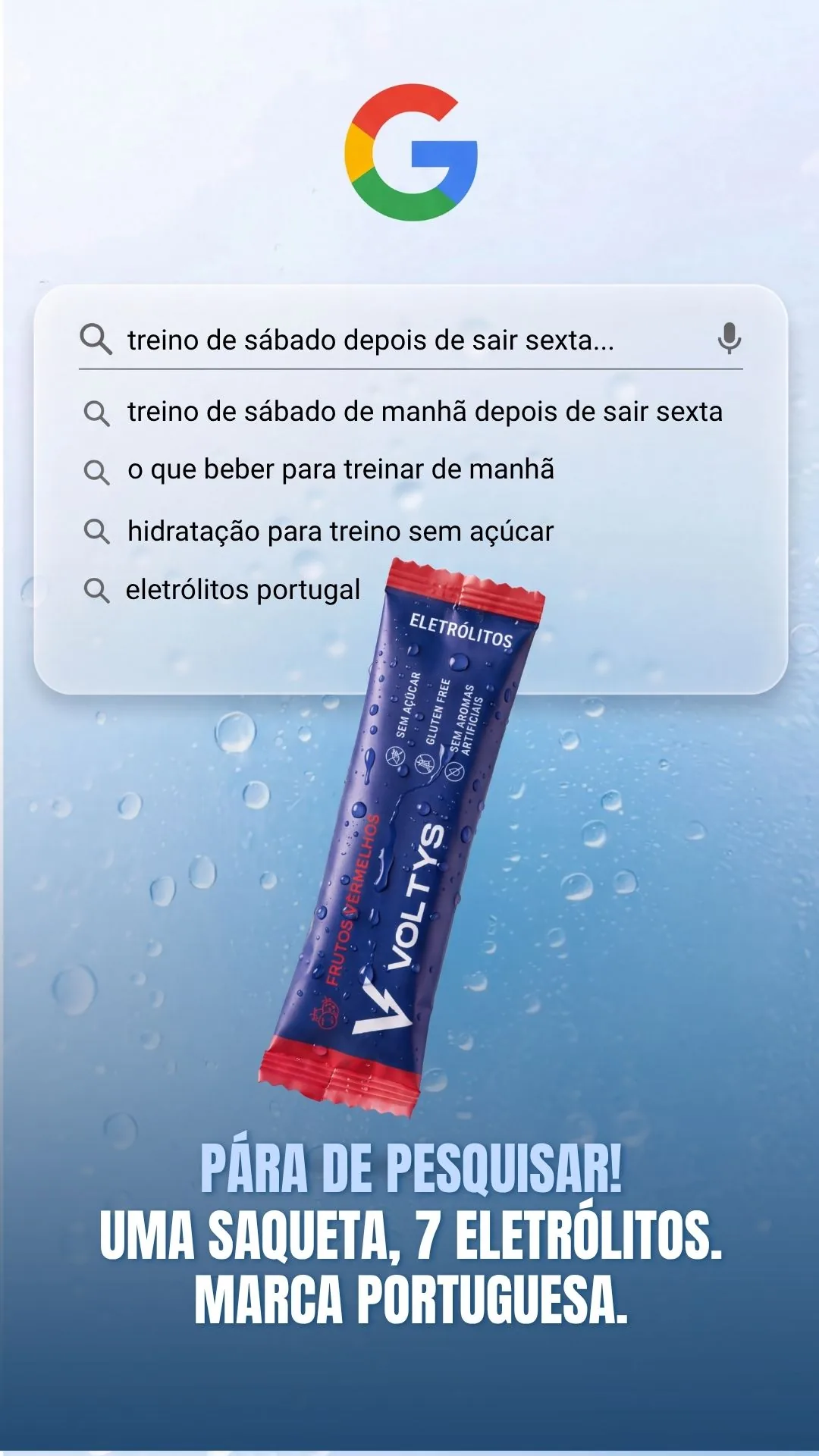 Criativo Voltys com uma barra de pesquisa do Google: «Pára de pesquisar! Uma saqueta, 7 eletrólitos. Marca portuguesa.»